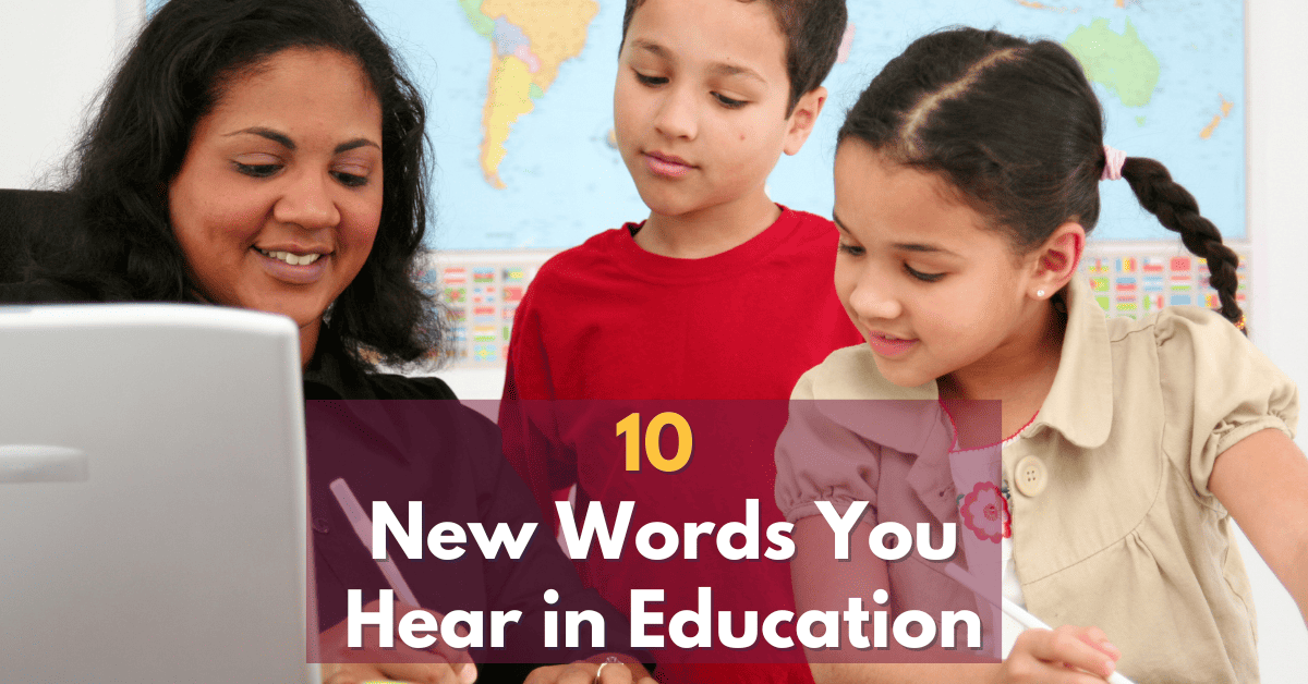 Education Trends: 10 New Words You Hear in Education - Teach Empowered